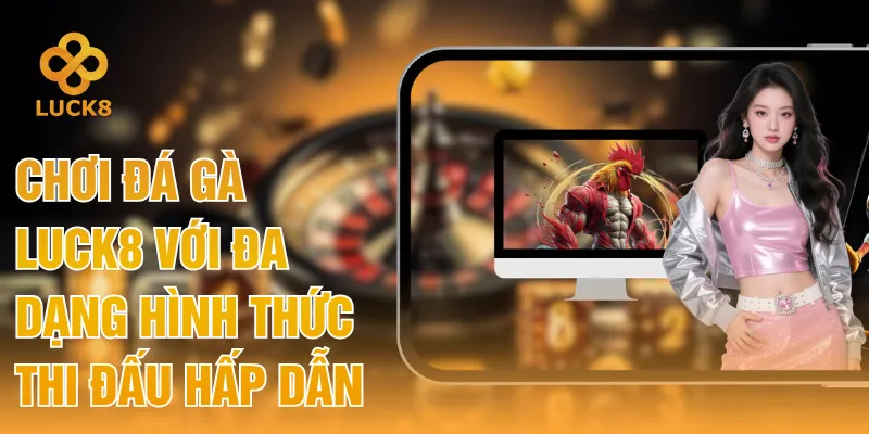 Đá Gà LUCK8